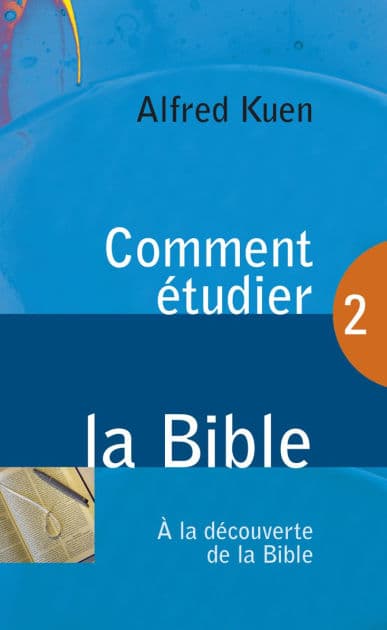 Comment étudier la Bible by Alfred Kuen