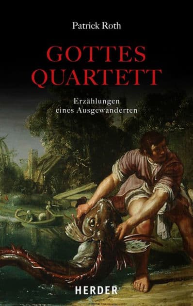 Gottesquartett: Erzählungen eines Ausgewanderten by Patrick Roth