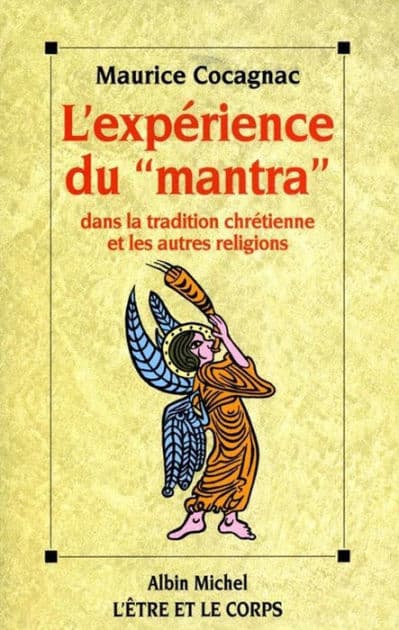L'Expérience du « Mantra » dans la tradition chrétienne et les autres religions by Maurice Cocagnac