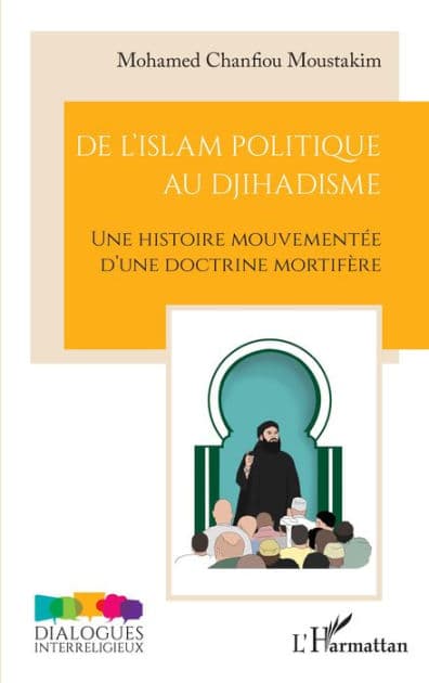 De l'islam politique au djihadisme: Une histoire mouvementée d'une doctrine mortifère by Moustakim Mohamed Chanfiou