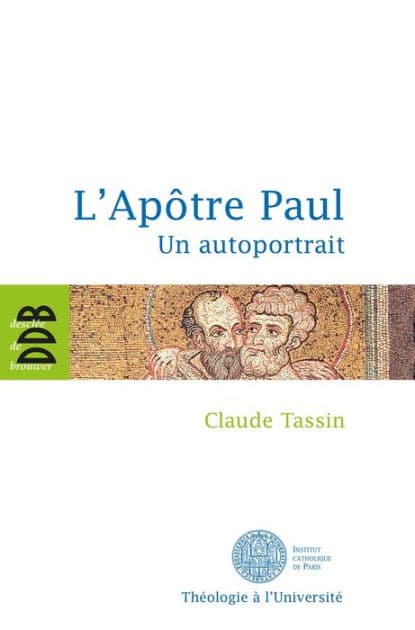 L'Apôtre Paul: Un autoportrait by Claude Tassin