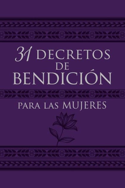 31 decretos de bendición para las mujeres by Patricia King