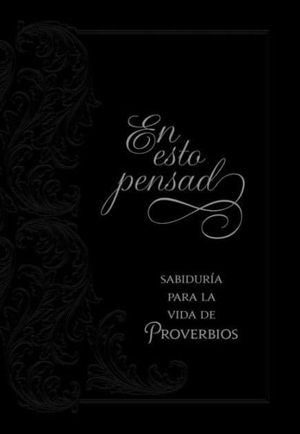 En esto pensad: Sabiduría para la vida de Proverbios by Ray Comfort