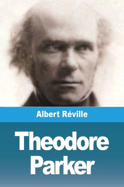 Theodore Parker by Albert Rïville