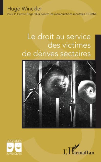 Le droit au service des victimes de dérives sectaires by Hugo Winckler