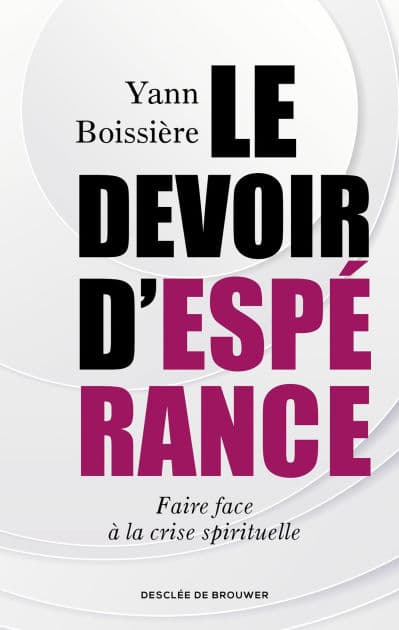 Le devoir d'espérance: Faire face à la crise spirituelle by Yann Boissière