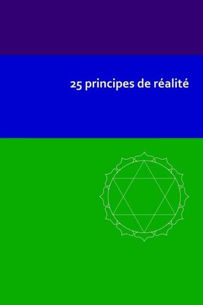 25 principes de réalité by Micheline Deschreider