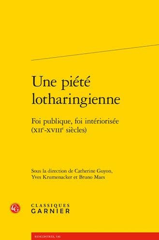 Une piete lotharingienne: Foi publique, foi interiorisee (XIIe-XVIIIe siecles) by Catherine Guyon