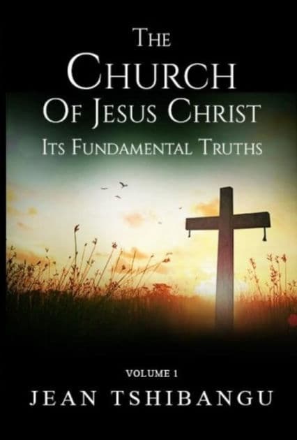 THE CHURCH OF JESUS CHRIST by JEAN TSHIBANGU