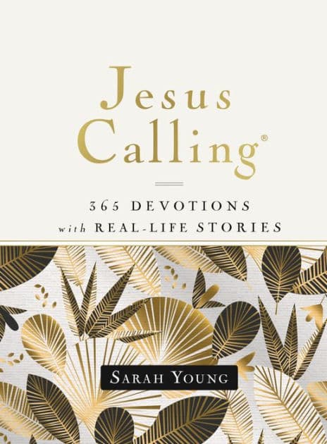 Jesus Calling, 365 Devotions with Real-Life Stories by Sarah Young