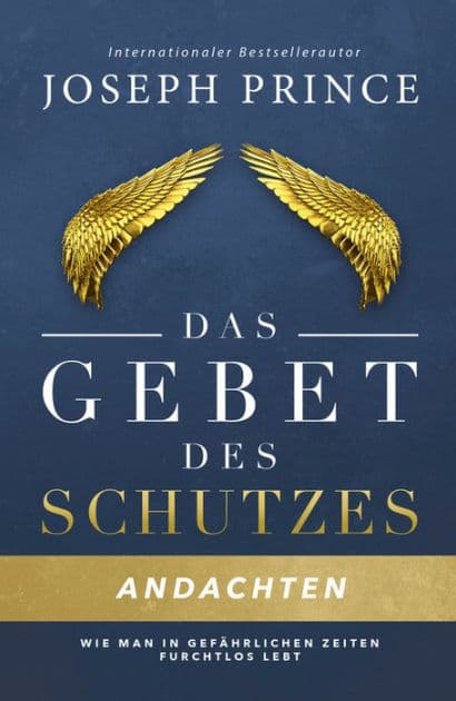 Das Gebet des Schutzes - Andachten: Wie man in gefährlichen Zeiten furchtlos lebt by Joseph Prince