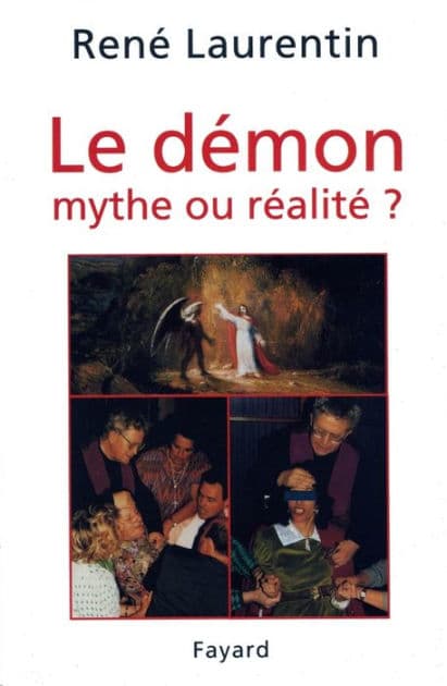 Le Démon, mythe ou réalité ?: Enseignement et expérience du Christ et de l'Eglise by Abbé René Laurentin