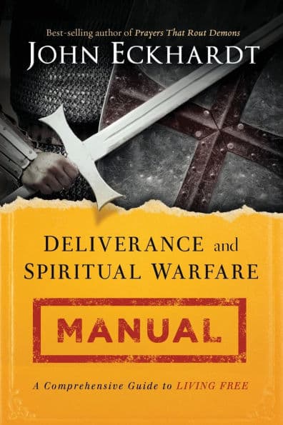 Deliverance and Spiritual Warfare Manual: A Comprehensive Guide to Living Free by John Eckhardt