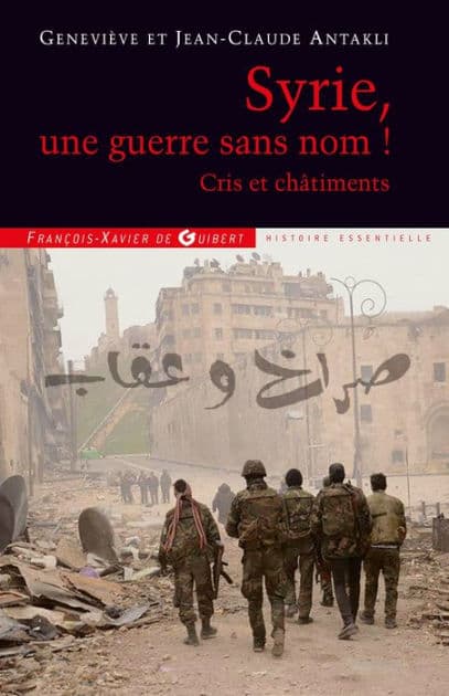 Syrie, une guerre sans nom !: Cris et châtiments by Geneviève Antakli
