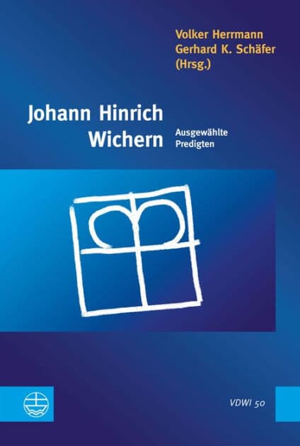Johann Hinrich Wichern: Ausgewahlte Predigten by Volker Herrmann