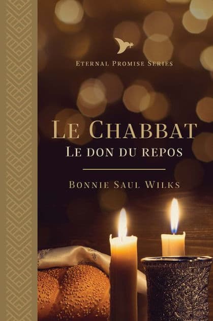 Le Chabbat: Le don du repos by Bonnie Saul Wilks
