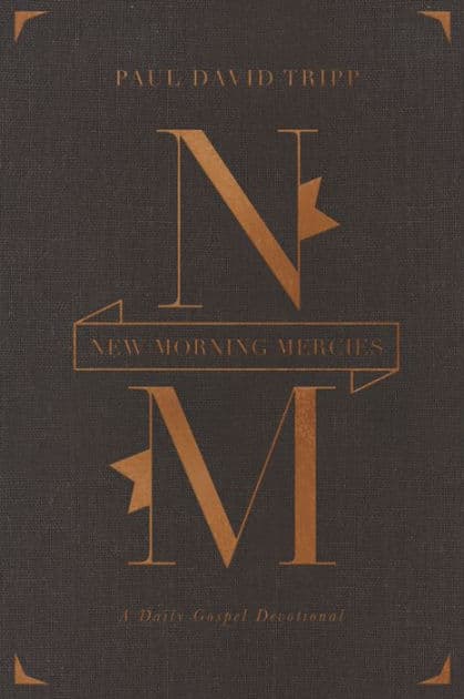New Morning Mercies: A Daily Gospel Devotional (Gift Edition) by Paul David Tripp