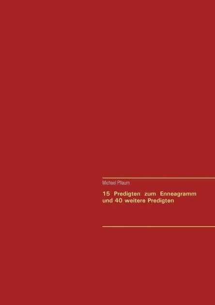 15 Predigten zum Enneagramm und 40 weitere Predigten by Michael Pflaum