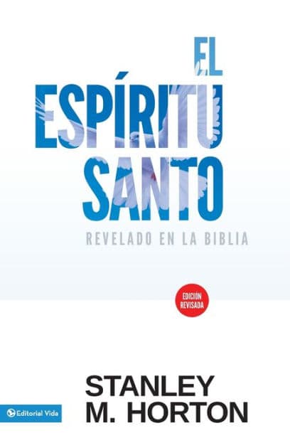 El Espíritu Santo revelado en la Biblia by Stanley M. Horton