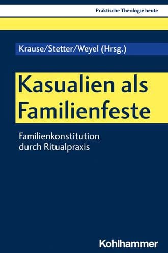 Kasualien als Familienfeste: Familienkonstitution durch Ritualpraxis by Katharina Krause