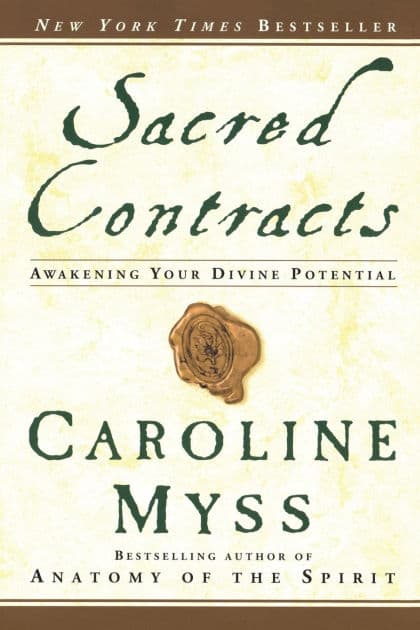 Sacred Contracts: Awakening Your Divine Potential by Caroline Myss
