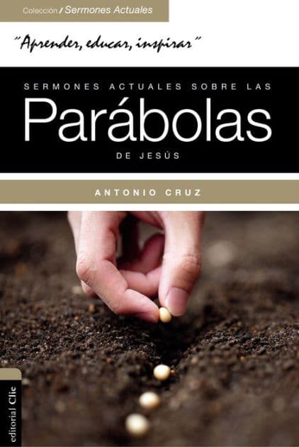 Sermones actuales sobre las parábolas de Jesús: Parábola Viva by Antonio Cruz