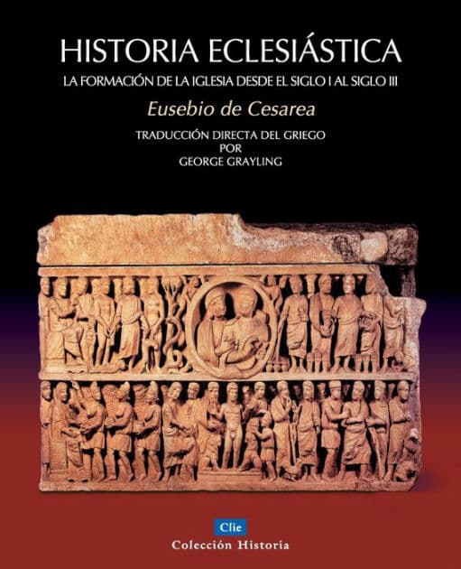 Historia Eclesiástica: La formación de la iglesia desde el siglo I hasta el siglo III by George Grayling