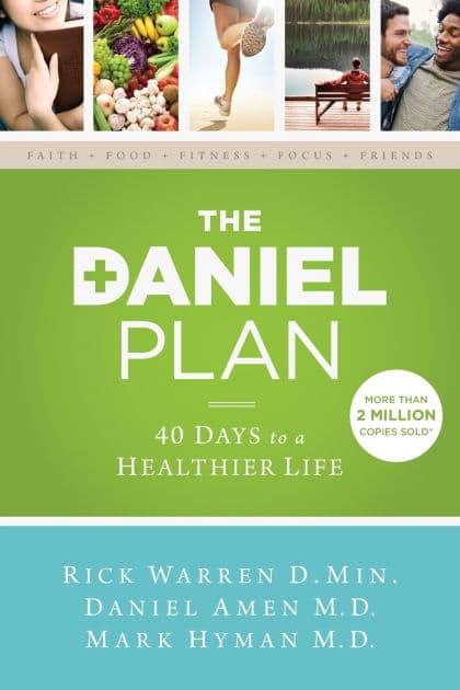 The Daniel Plan: 40 Days to a Healthier Life by Rick Warren
