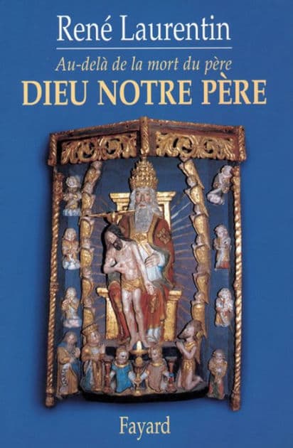 Dieu notre père: Au-delà de la mort du père by Abbé René Laurentin