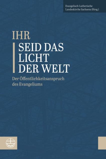 'Ihr seid das Licht der Welt': Der Offentlichkeitsanspruch des Evangeliums by Evangelische Verlagsanstalt