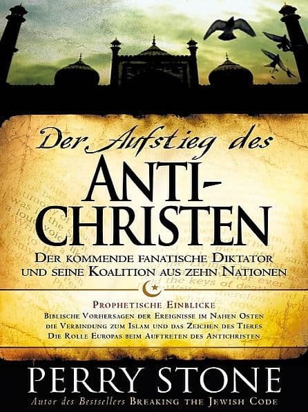Der Aufstieg des Antichristen by Perry Stone