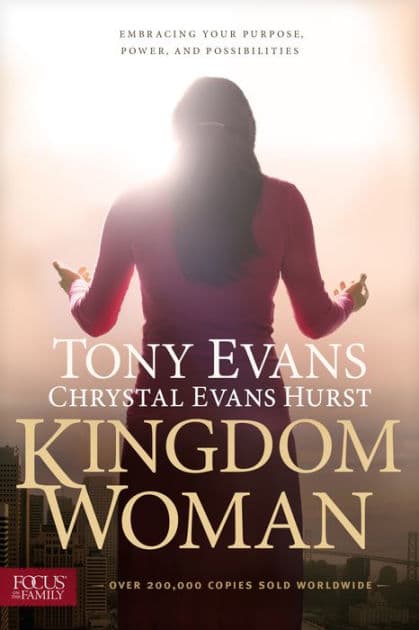 Kingdom Woman: Embracing Your Purpose, Power, and Possibilities by Tony Evans