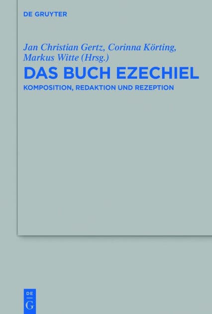 Das Buch Ezechiel: Komposition, Redaktion und Rezeption by Jan Christian Gertz