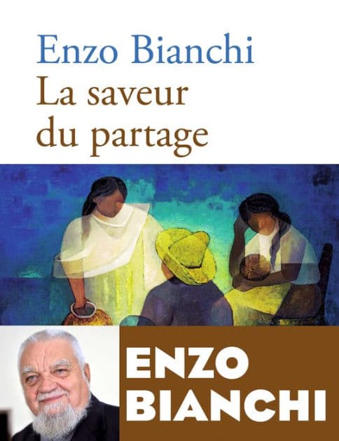 La saveur du partage by Enzo Bianchi