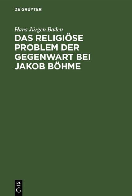 Das religiöse Problem der Gegenwart bei Jakob Böhme by Hans Jürgen Baden