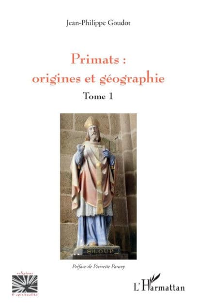 Primats : origines et géographie: Tome 1 by Jean-Philippe Goudot
