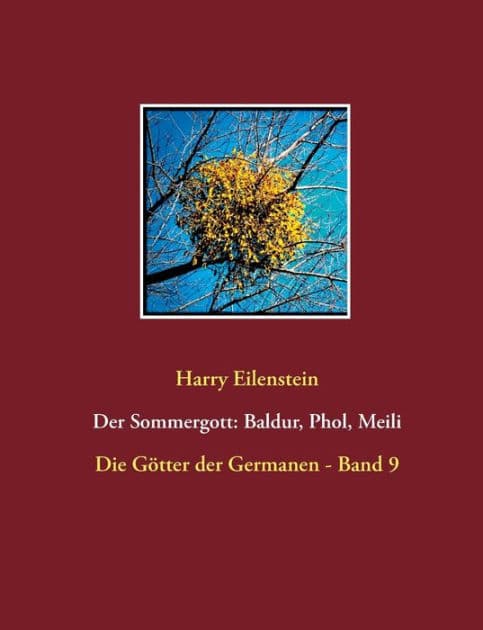Der Sommergott: Baldur, Phol und Meili by Harry Eilenstein