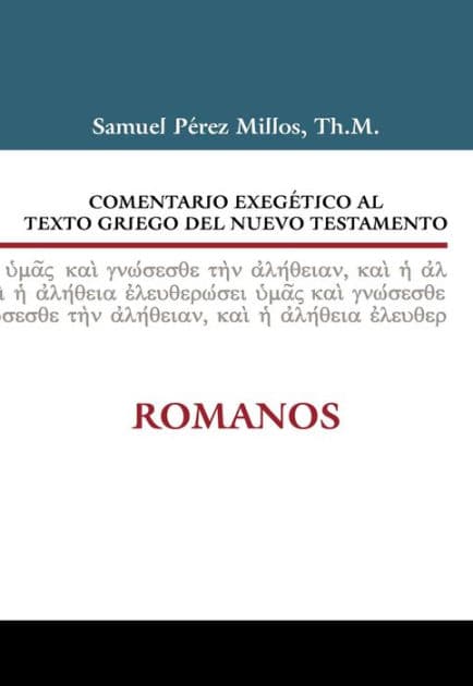 Comentario exegético al texto griego del Nuevo Testamento: Romanos by Zondervan