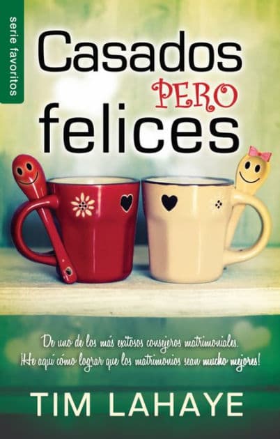 Casados pero felices - Serie Favoritos by Tim LaHaye