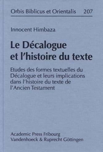 Le Decalogue et l'histoire du texte: Etudes des formes textuelles du Decalogue et leurs implications dans l'histoire du texte de l'Ancien Testament by Innocent Himbaza