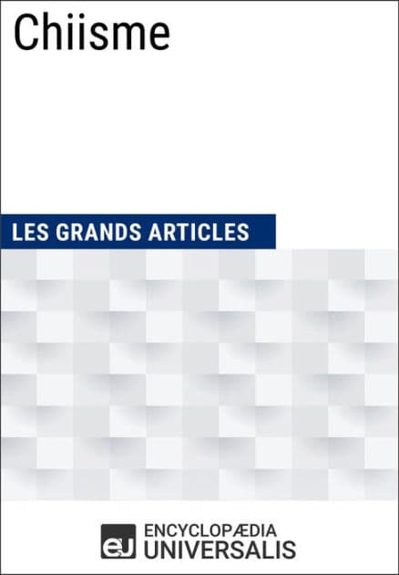 Chiisme: Les Grands Articles d'Universalis by Encyclopaedia Universalis