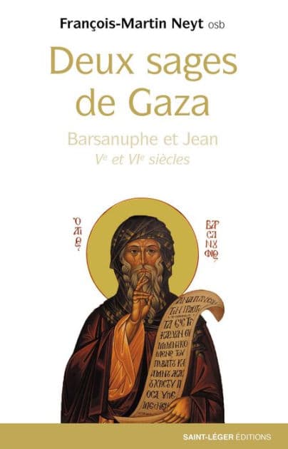 Deux sages de Gaza: Barsanuphe et Jean by François-Martin Neyt
