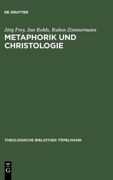 Metaphorik und Christologie by Jörg Frey