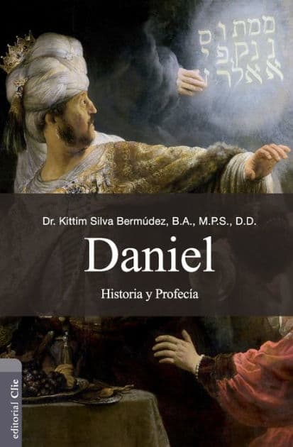 Daniel: Historia y Profecía by Kittim Silva-Bermúdez