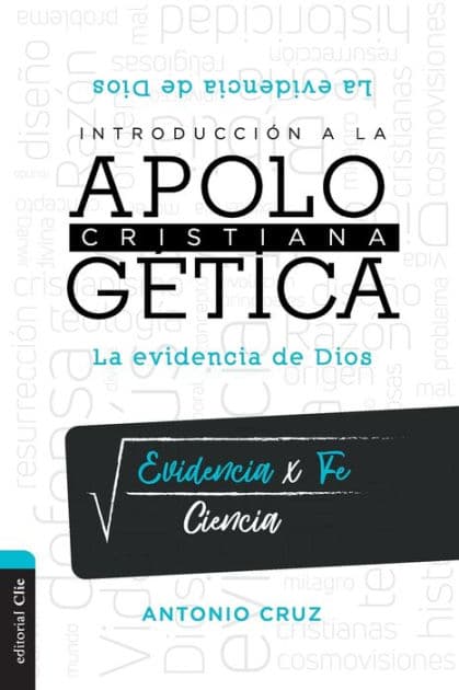 Introducción a la apologética cristiana: La evidencia de Dios by Antonio Cruz
