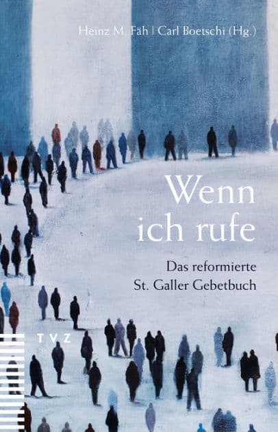 Wenn ich rufe: Das reformierte St. Galler Gebetbuch by Monica Ott