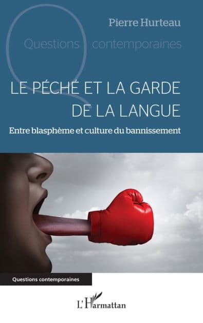 Le péché et la garde de la langue: Entre blasphème et culture du bannissement by Pierre Hurteau