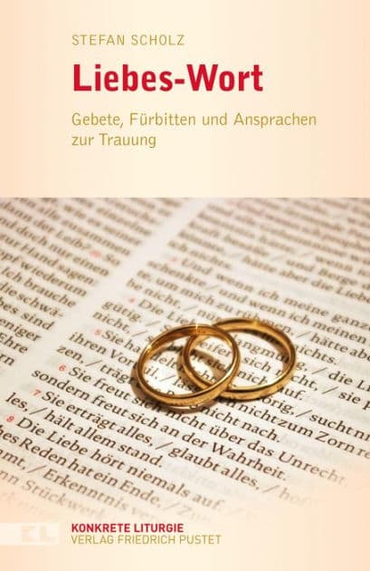Liebes-Wort: Gebete, Fürbitten und Ansprachen zur Trauung by Stefan Scholz
