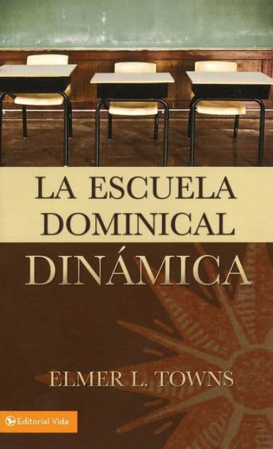 La escuela dominical dinámica by Elmer Towns