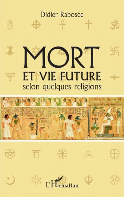 Mort et vie future selon quelques religions by Didier Rabosée